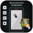 Mouse & Cursor For Big Phone