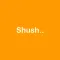 Shush